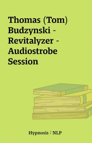 Thomas (Tom) Budzynski – Revitalyzer – Audiostrobe Session