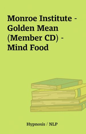 Monroe Institute – Golden Mean (Member CD) – Mind Food