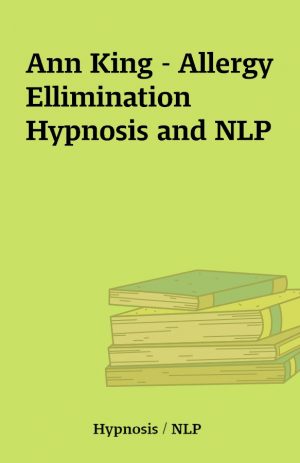 Ann King – Allergy Ellimination Hypnosis and NLP