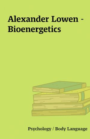 Alexander Lowen – Bioenergetics