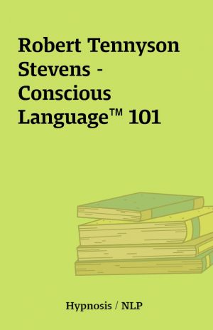 Robert Tennyson Stevens – Conscious Language™ 101