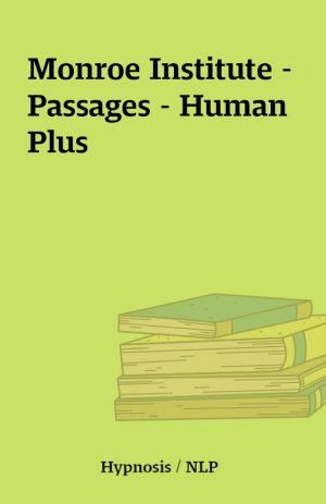 Monroe Institute – Passages – Human Plus