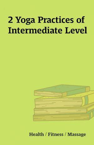 2 Yoga Practices of Intermediate Level