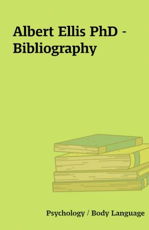 Albert Ellis PhD – Bibliography