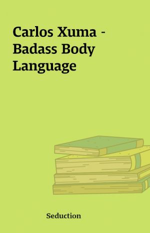 Carlos Xuma – Badass Body Language