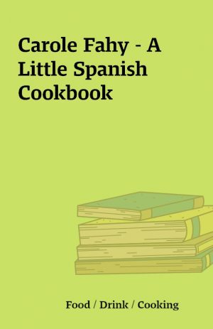 Carole Fahy – A Little Spanish Cookbook