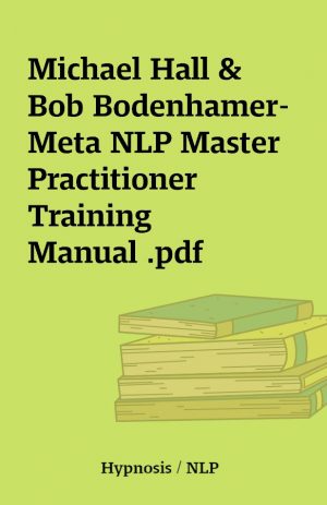 Michael Hall & Bob Bodenhamer- Meta NLP Master Practitioner Training Manual .pdf