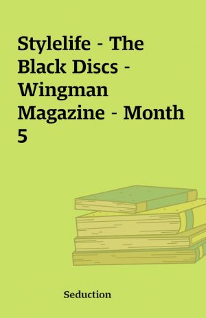 Stylelife – The Black Discs – Wingman Magazine – Month 5