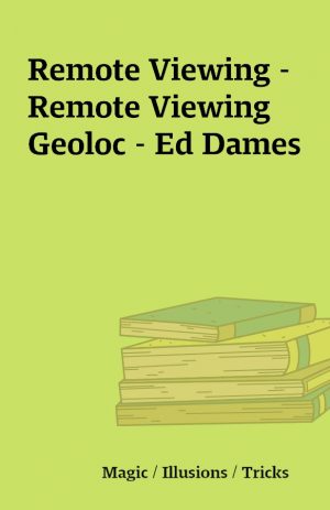 Remote Viewing – Remote Viewing Geoloc – Ed Dames