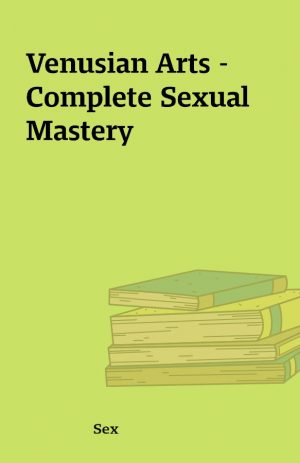 Venusian Arts – Complete Sexual Mastery