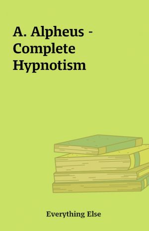 A. Alpheus – Complete Hypnotism