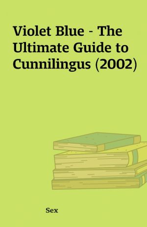 Violet Blue – The Ultimate Guide to Cunnilingus (2002)