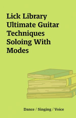 Lick Library Ultimate Guitar Techniques Soloing With Modes