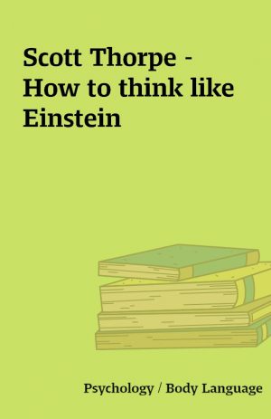 Scott Thorpe – How to think like Einstein