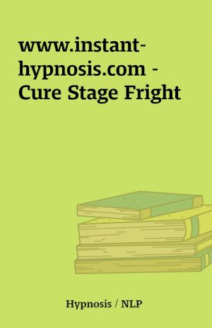 www.instant-hypnosis.com – Cure Stage Fright