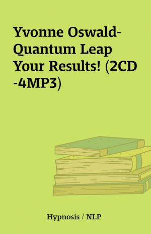 Yvonne Oswald- Quantum Leap Your Results! (2CD-4MP3)