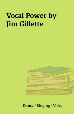 Vocal Power by Jim Gillette