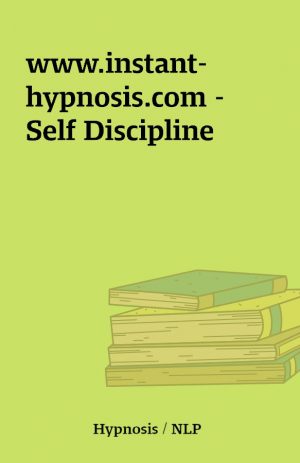 www.instant-hypnosis.com – Self Discipline