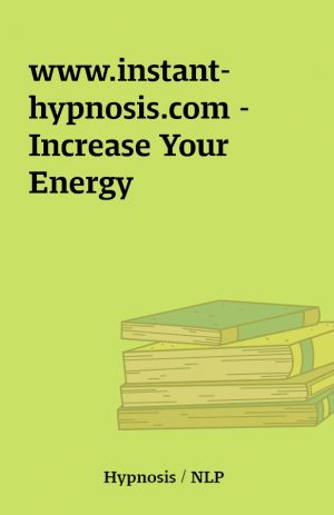 www.instant-hypnosis.com – Increase Your Energy