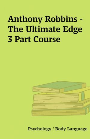 Anthony Robbins – The Ultimate Edge 3 Part Course