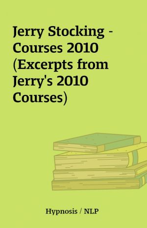 Jerry Stocking – Courses 2010 (Excerpts from Jerry’s 2010 Courses)