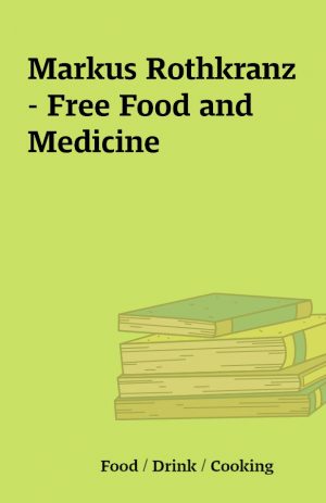 Markus Rothkranz – Free Food and Medicine