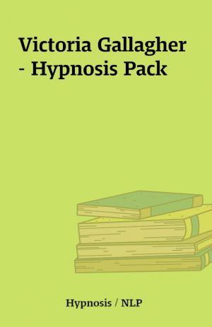 Victoria Gallagher – Hypnosis Pack