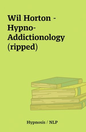 Wil Horton – Hypno-Addictionology (ripped)