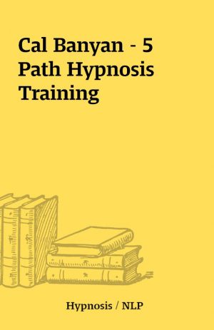 Cal Banyan – 5 Path Hypnosis Training