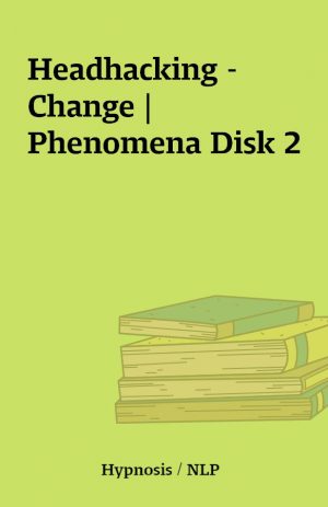 Headhacking – Change | Phenomena Disk 2