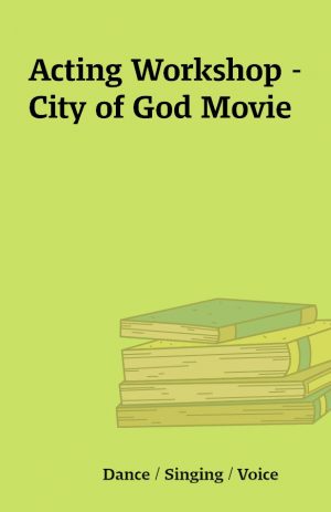 Acting Workshop – City of God Movie