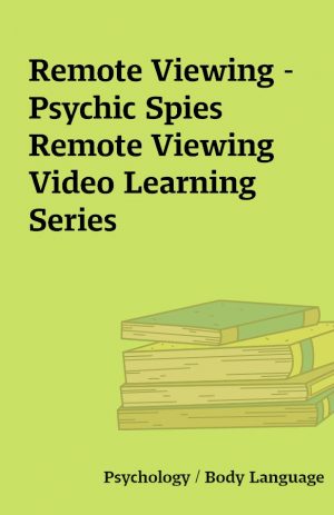 Remote Viewing – Psychic Spies Remote Viewing Video Learning Series