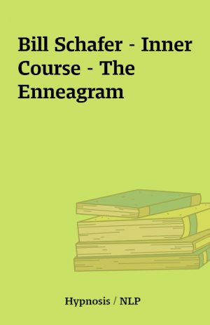 Bill Schafer – Inner Course – The Enneagram