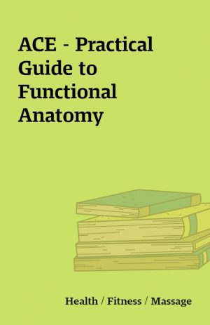 ACE – Practical Guide to Functional Anatomy