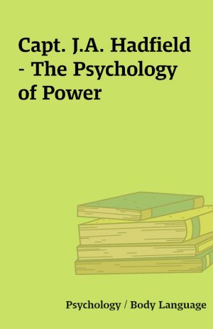 Capt. J.A. Hadfield – The Psychology of Power