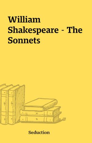 William Shakespeare – The Sonnets