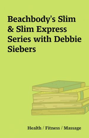 Beachbody’s Slim & Slim Express Series with Debbie Siebers