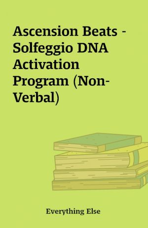 Ascension Beats – Solfeggio DNA Activation Program (Non-Verbal)