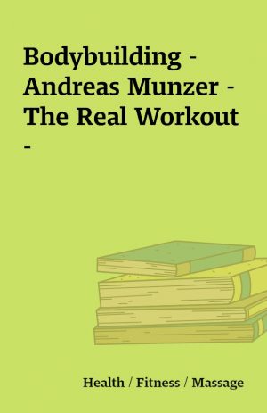 Bodybuilding – Andreas Munzer – The Real Workout –