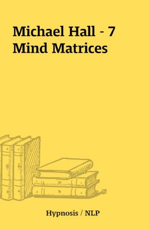 Michael Hall – 7 Mind Matrices