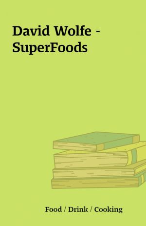 David Wolfe – SuperFoods