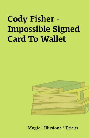 Cody Fisher – Impossible Signed Card To Wallet