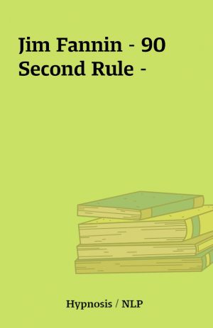 Jim Fannin – 90 Second Rule –