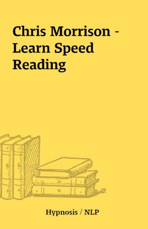 Chris Morrison – Learn Speed Reading