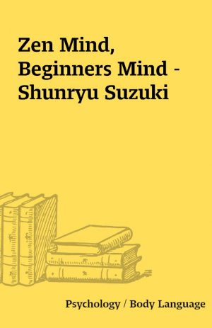 Zen Mind, Beginners Mind – Shunryu Suzuki