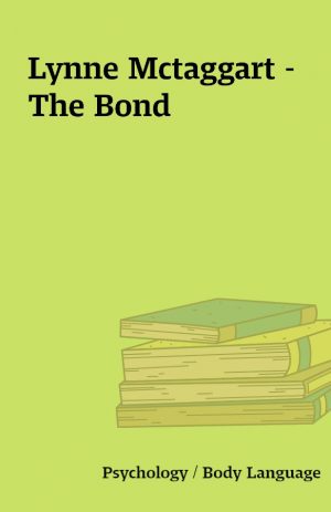 Lynne Mctaggart – The Bond