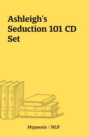 Ashleigh’s Seduction 101 CD Set