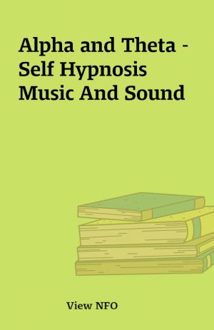 Alpha and Theta – Self Hypnosis Music And Sound