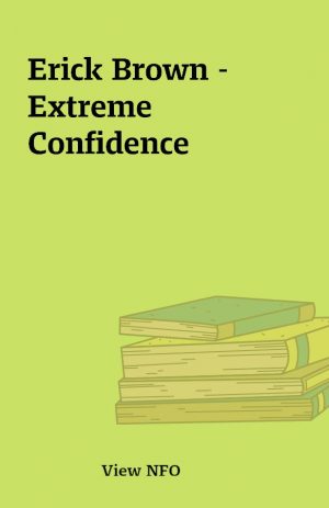 Erick Brown –  Extreme Confidence