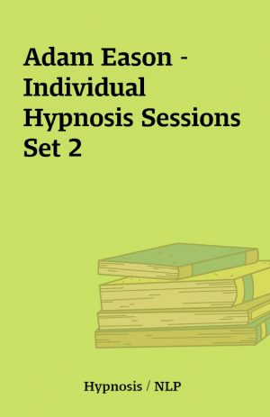 Adam Eason – Individual Hypnosis Sessions Set 2